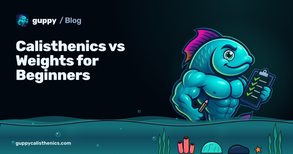 Calisthenics vs Weights for Beginners